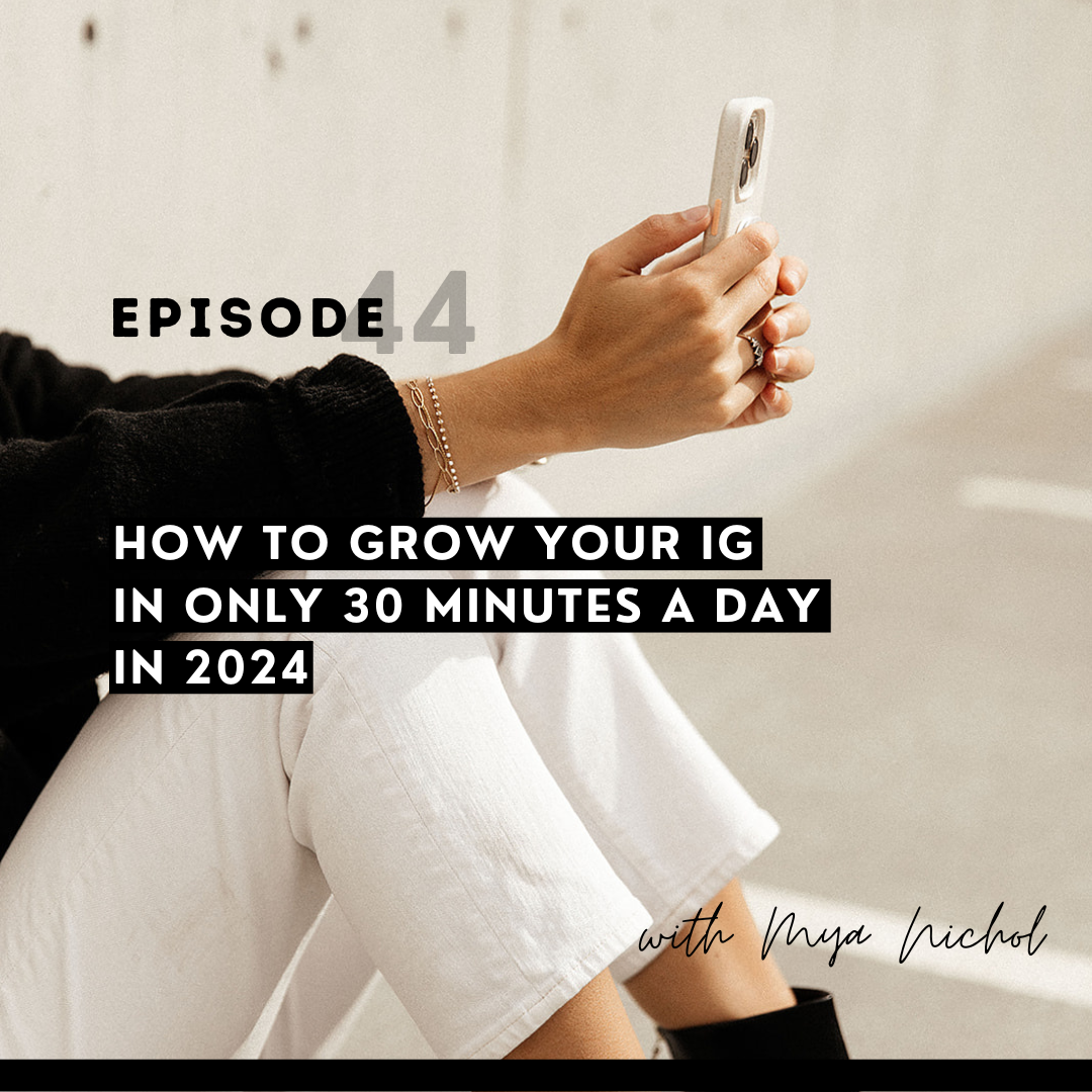thumbnail for episode 44 how to grow your IG in only 30 minutes a day in 2024