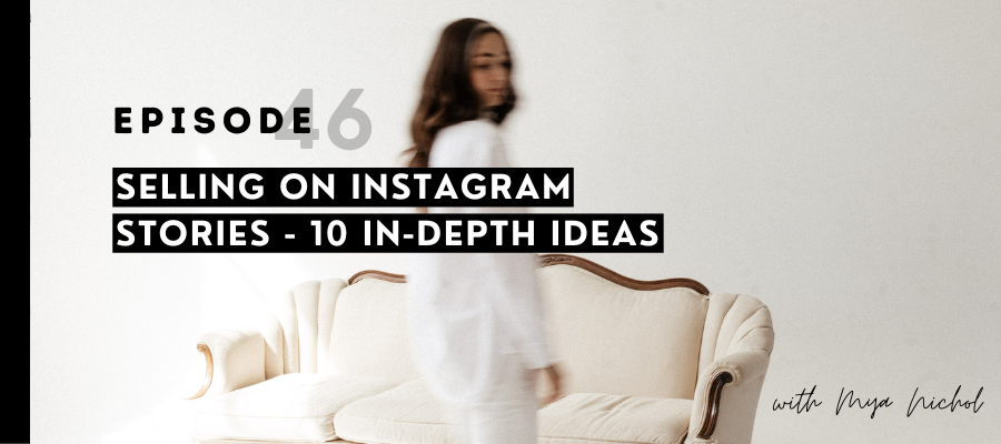 header graphic for episode 46 Selling on Instagram stories - 10 in-depth ideas
