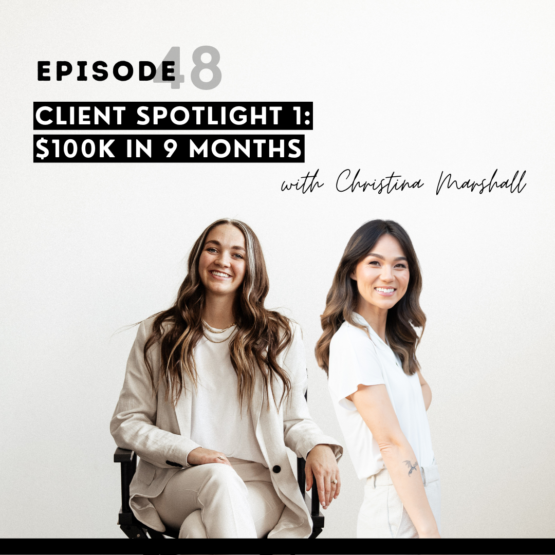 thumbnail graphic for episode 48 Client Spotlight 1: $100k in 9 months w/ Christina Marshall