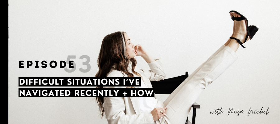 header graphic for episode 53 Difficult situations I’ve navigated recently + how  