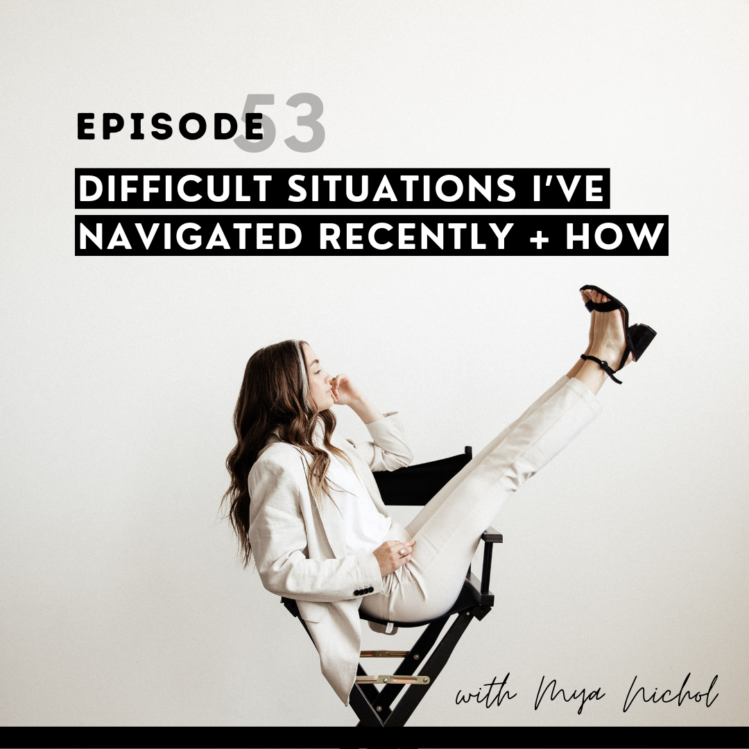 thumbnail graphic for episode 53 Difficult situations I’ve navigated recently + how