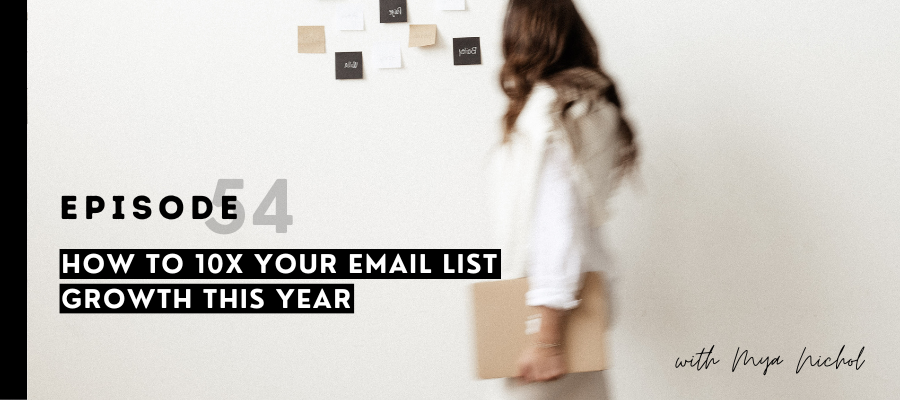 header graphic for episode 54 How to 10x your email list growth this year