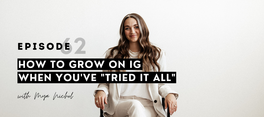 header graphic for How to grow on IG when you've "tried it all"  [episode 62]