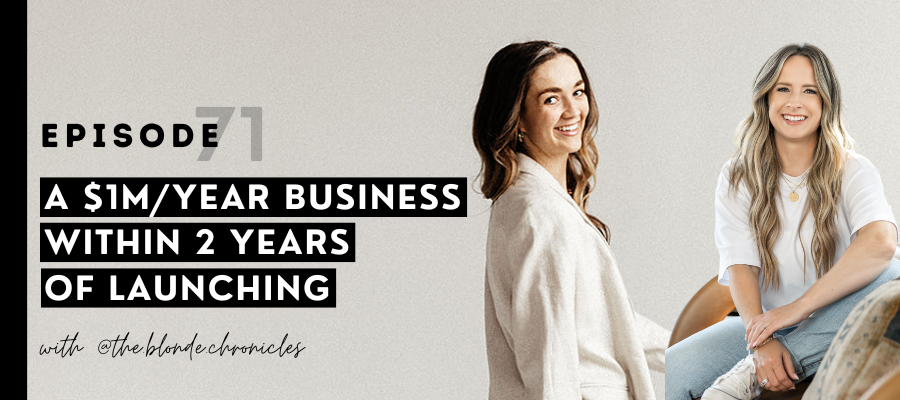 header graphic for A $1M/year business within 2 years of launching w/ @the.blonde.chronicles [episode 71]