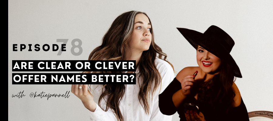 header graphic for Are clear or clever offer names better? w/ Katie @katiepannell [episode 78]