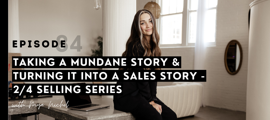 header graphic for Taking a mundane story & turning it into a sales story - 2/4 selling series [episode 84]