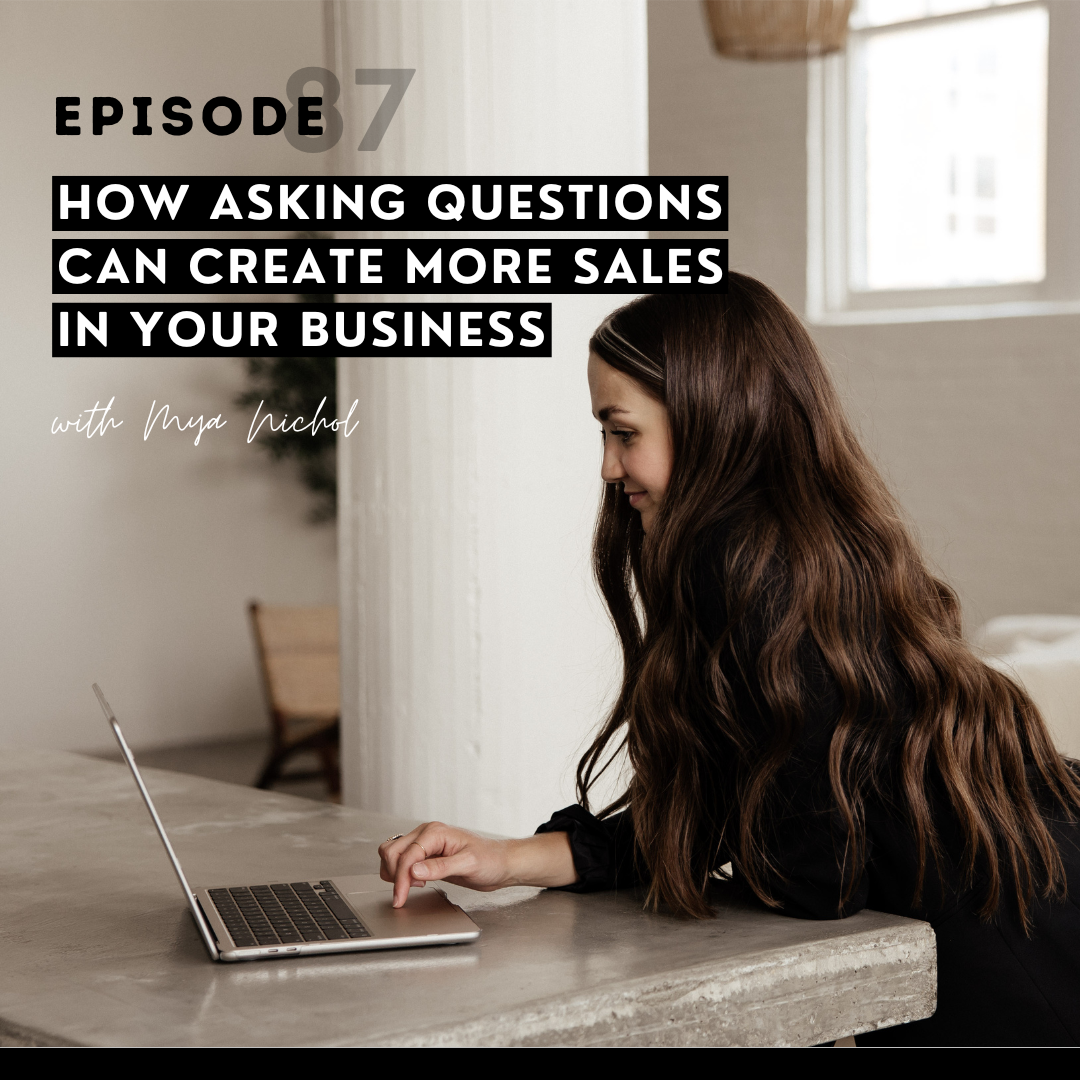 thumbnail graphic for How asking questions can create more sales in your business [episode 87]