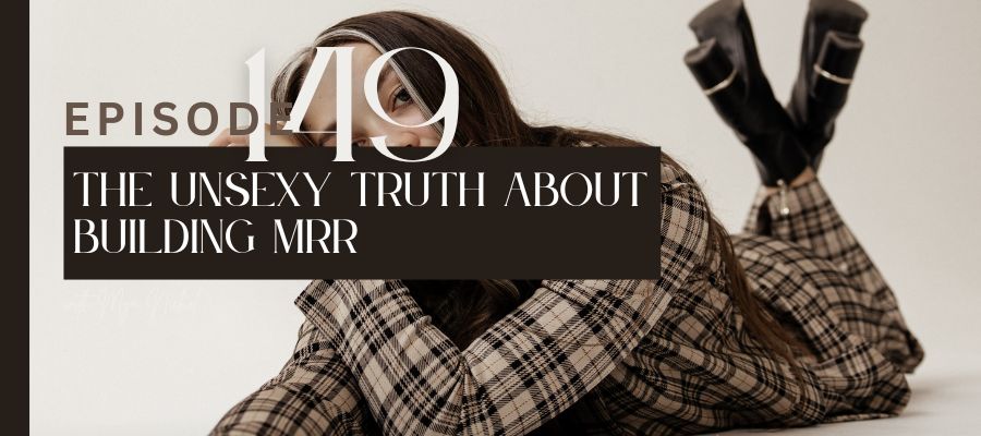 Mya Nichol Radical Disruption podcast episode 149 on the unsexy truth about building monthly recurring revenue